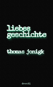 liebesgeschichte Roman 2016 Thomas Jonigk